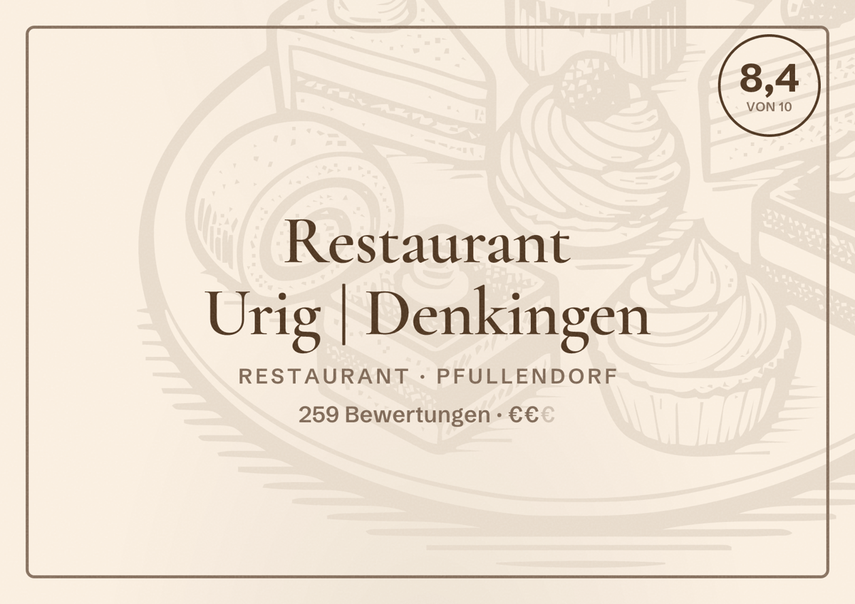 Illustriertes Poster von Restaurant Urig | Denkingen, Restaurant in Pfullendorf: Bewertung 8,4 von 10 aus 259 Bewertungen, Preisniveau €€