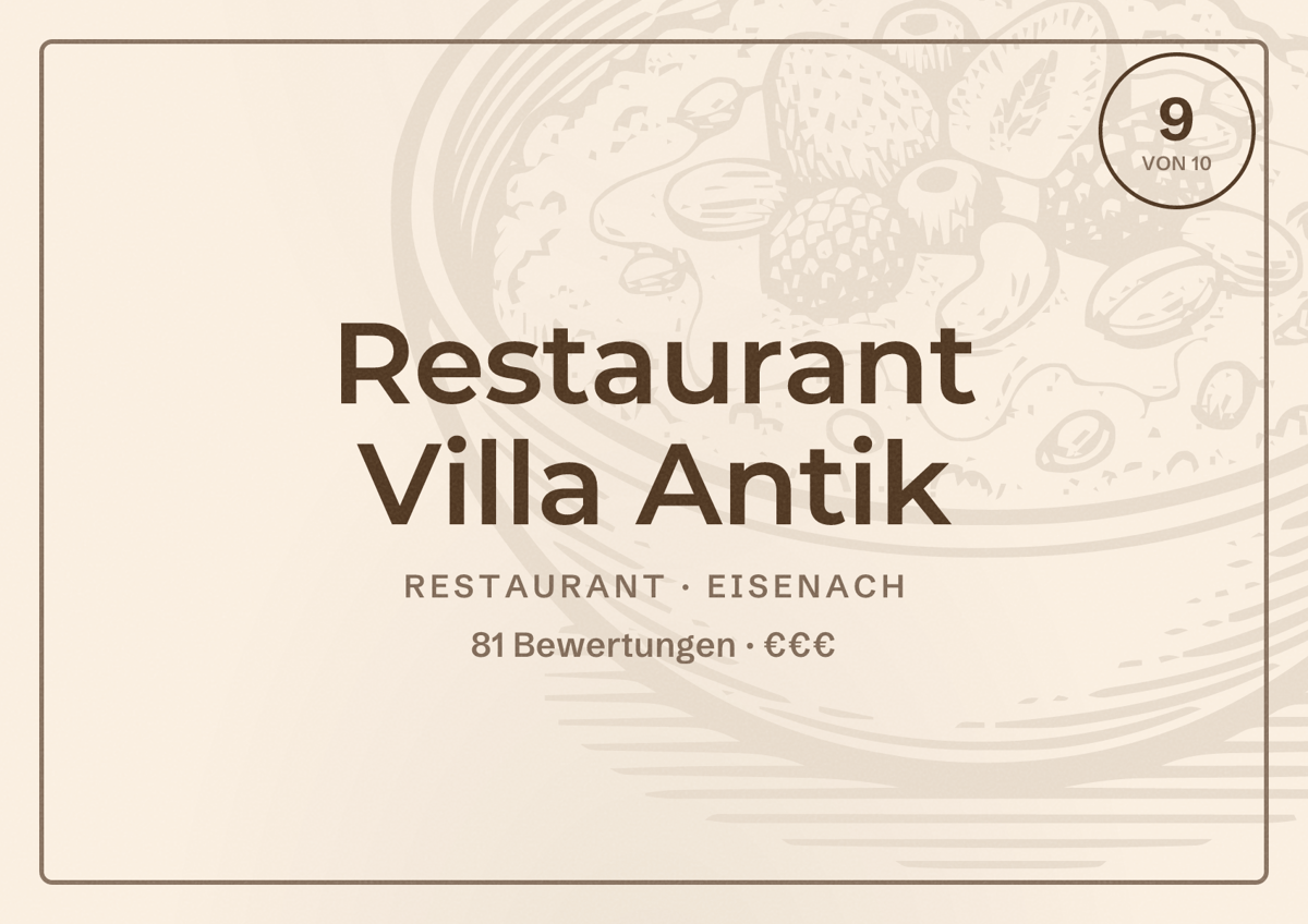 Illustriertes Poster von Restaurant Villa Antik, Restaurant in Eisenach: Bewertung 9 von 10 aus 81 Bewertungen, Preisniveau €€€