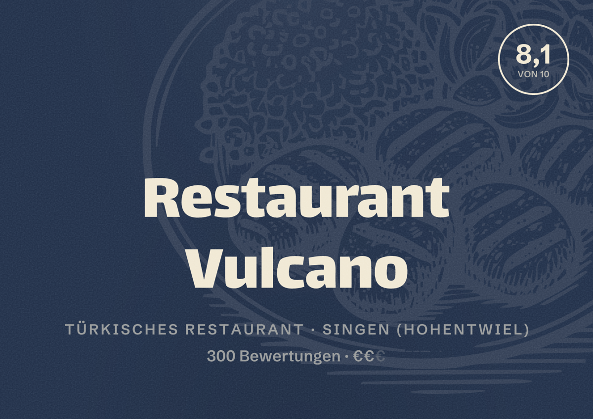 Illustriertes Poster von Restaurant Vulcano, Türkisches Restaurant in Singen (Hohentwiel): Bewertung 8,1 von 10 aus 300 Bewertungen, Preisniveau €€