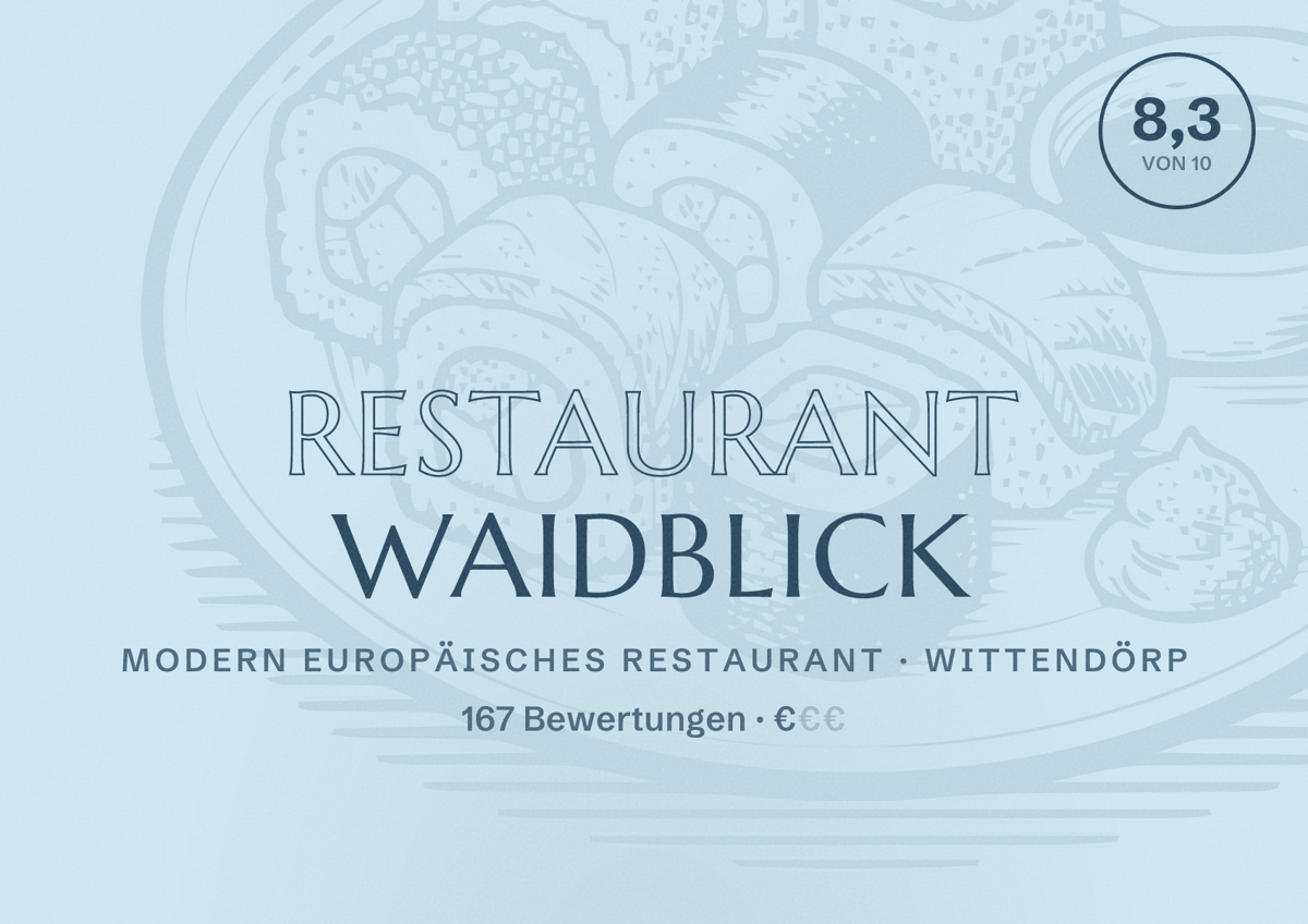 Illustriertes Poster von Restaurant Waidblick, Modern europäisches Restaurant in Wittendörp: Bewertung 8,3 von 10 aus 167 Bewertungen, Preisniveau €