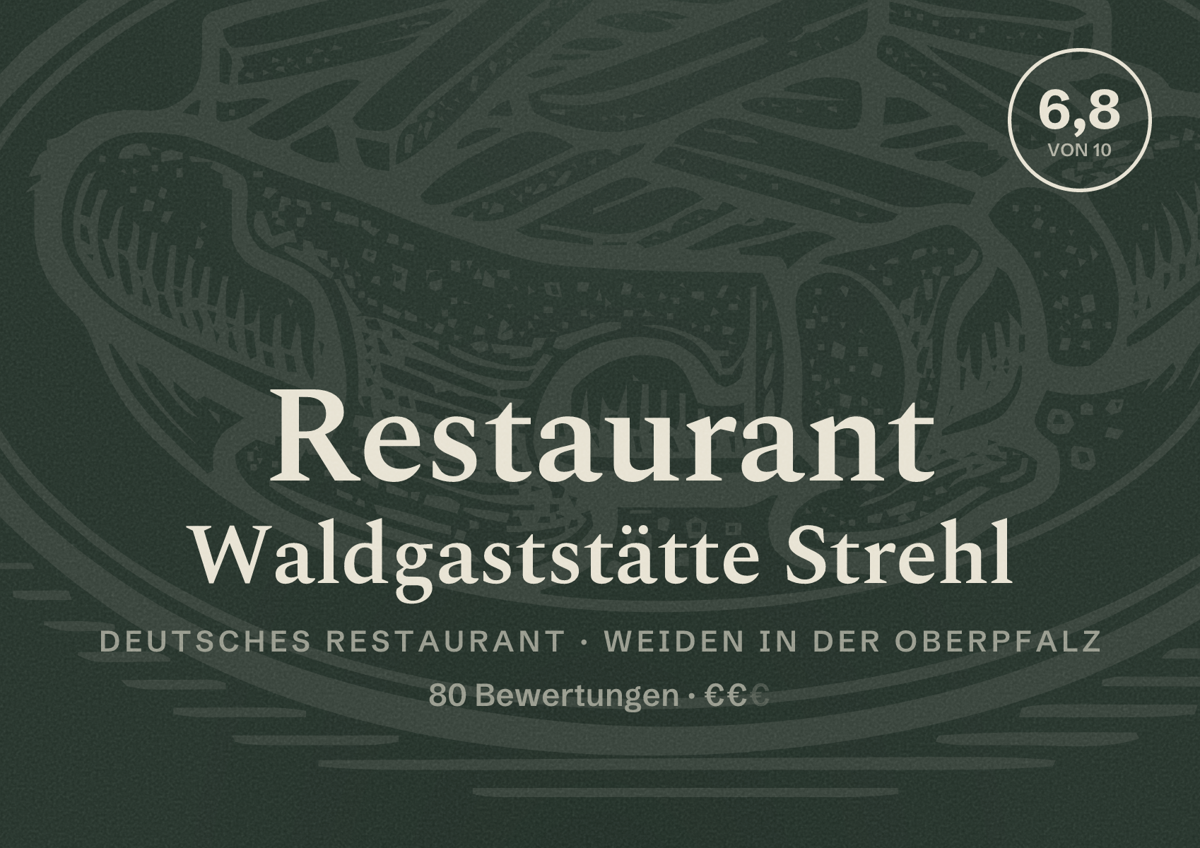Illustriertes Poster von Restaurant Waldgaststätte Strehl, Deutsches Restaurant in Weiden in der Oberpfalz: Bewertung 6,8 von 10 aus 80 Bewertungen, Preisniveau €€