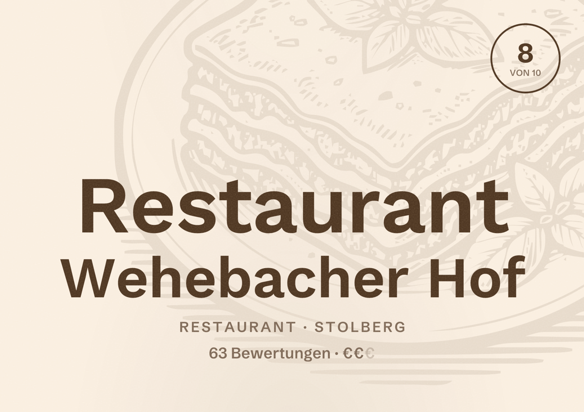 Illustriertes Poster von Restaurant Wehebacher Hof, Restaurant in Stolberg: Bewertung 8 von 10 aus 63 Bewertungen, Preisniveau €€