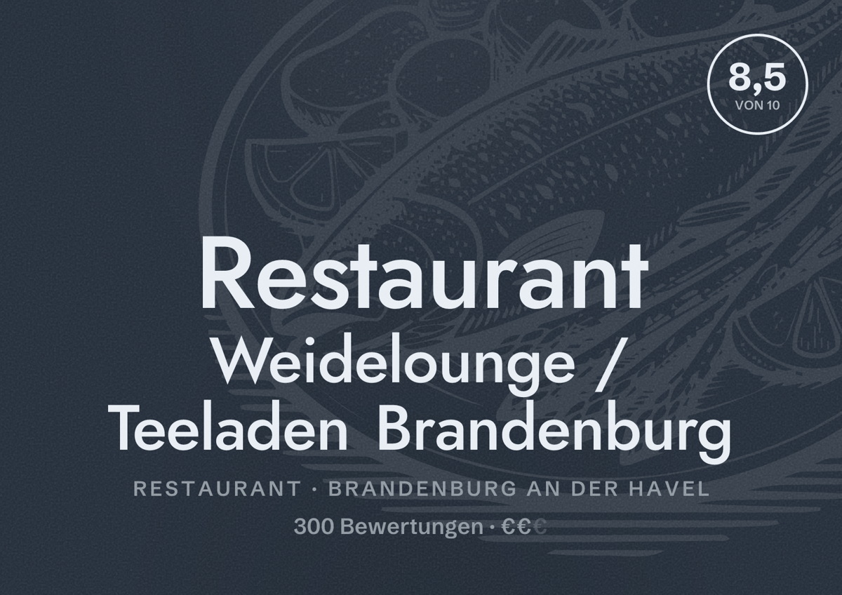 Illustriertes Poster von Restaurant Weidelounge / Teeladen Brandenburg, Restaurant in Brandenburg an der Havel: Bewertung 8,5 von 10 aus 300 Bewertungen, Preisniveau €€