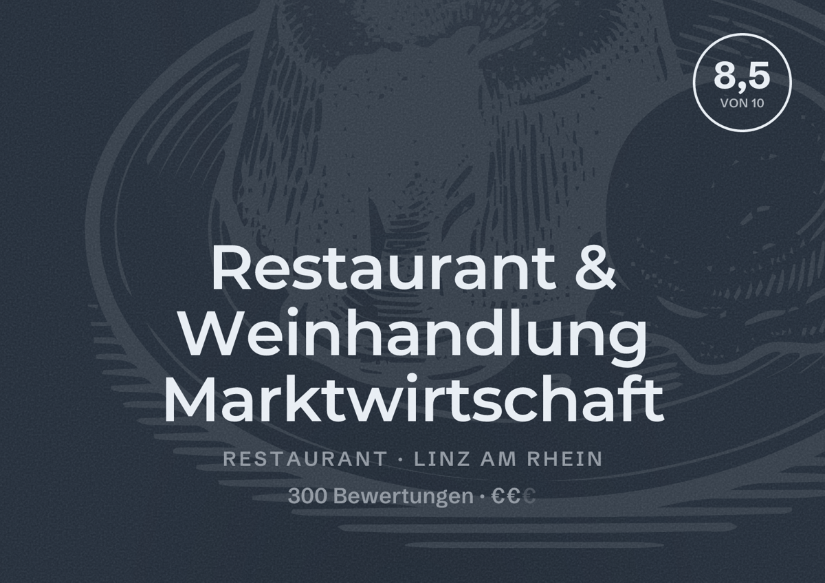 Illustriertes Poster von Restaurant & Weinhandlung Marktwirtschaft, Restaurant in Linz am Rhein: Bewertung 8,5 von 10 aus 300 Bewertungen, Preisniveau €€