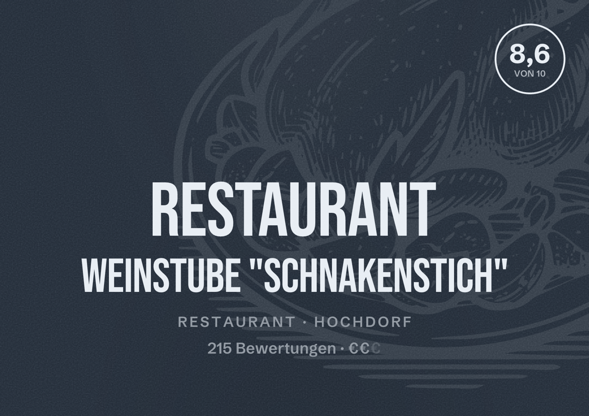 Illustriertes Poster von Restaurant Weinstube "Schnakenstich", Restaurant in Hochdorf: Bewertung 8,6 von 10 aus 215 Bewertungen, Preisniveau €€