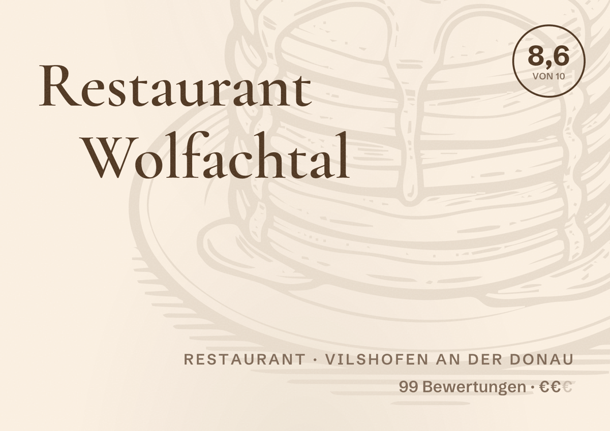 Illustriertes Poster von Restaurant Wolfachtal, Restaurant in Vilshofen an der Donau: Bewertung 8,6 von 10 aus 99 Bewertungen, Preisniveau €€