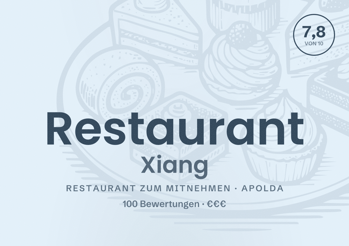 Illustriertes Poster von Restaurant Xiang, Restaurant zum Mitnehmen in Apolda: Bewertung 7,8 von 10 aus 100 Bewertungen, Preisniveau €€€