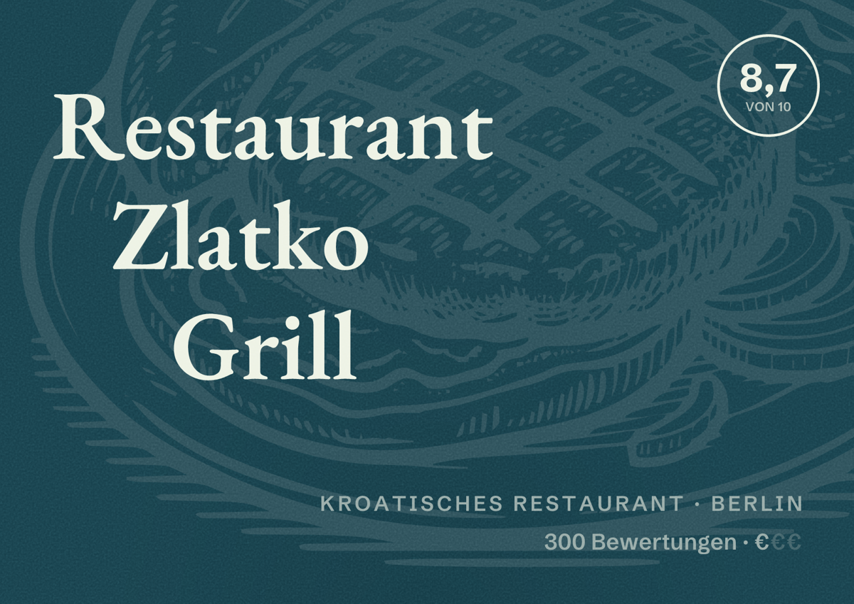Illustriertes Poster von Restaurant Zlatko Grill, Kroatisches Restaurant in Berlin: Bewertung 8,7 von 10 aus 300 Bewertungen, Preisniveau €