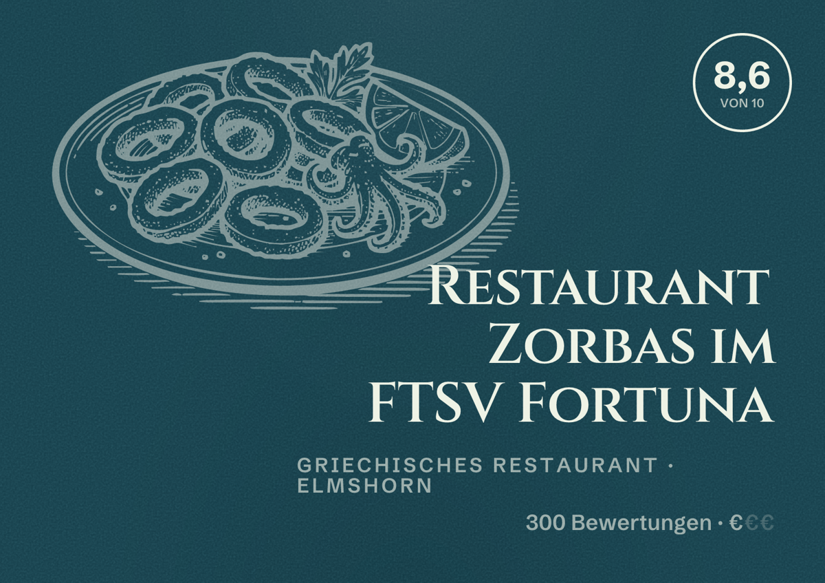 Illustriertes Poster von Restaurant Zorbas im FTSV Fortuna, Griechisches Restaurant in Elmshorn: Bewertung 8,6 von 10 aus 300 Bewertungen, Preisniveau €