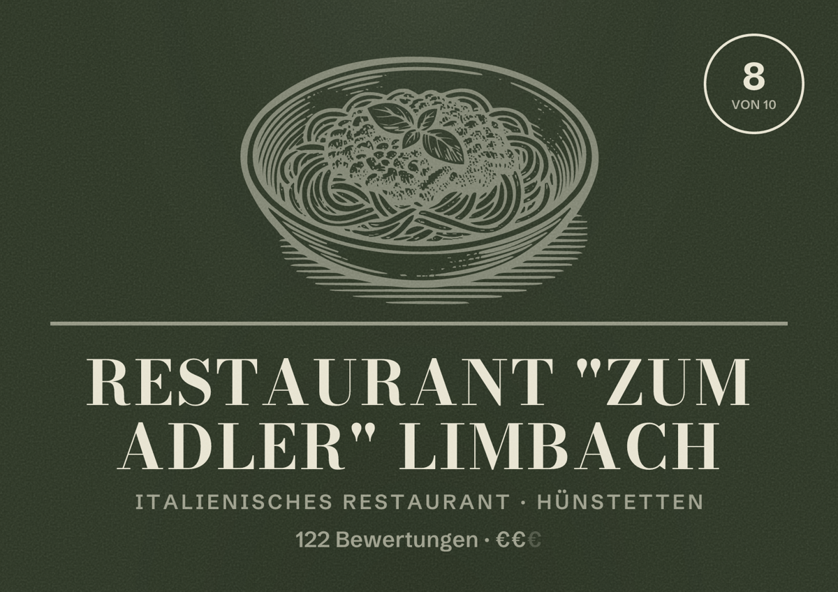 Illustriertes Poster von RESTAURANT "Zum Adler" Limbach, Italienisches Restaurant in Hünstetten: Bewertung 8 von 10 aus 122 Bewertungen, Preisniveau €€