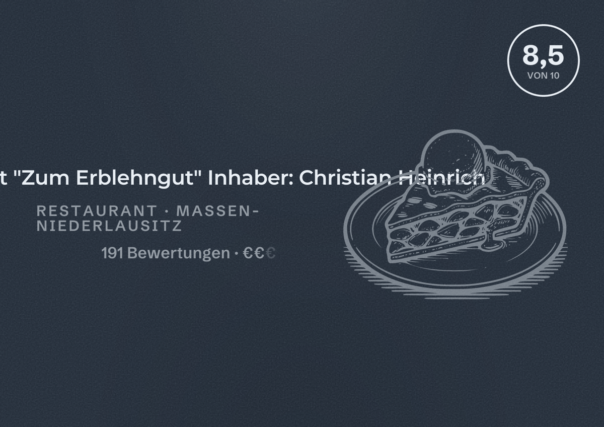 Illustriertes Poster von Restaurant "Zum Erblehngut" Inhaber: Christian Heinrich, Restaurant in Massen-Niederlausitz: Bewertung 8,5 von 10 aus 191 Bewertungen, Preisniveau €€
