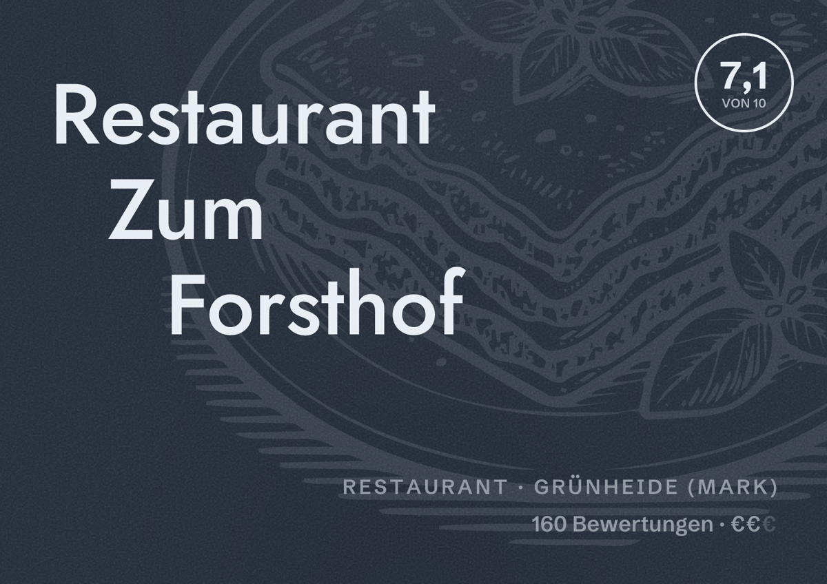 Illustriertes Poster von Restaurant Zum Forsthof, Restaurant in Grünheide (Mark): Bewertung 7,1 von 10 aus 160 Bewertungen, Preisniveau €€
