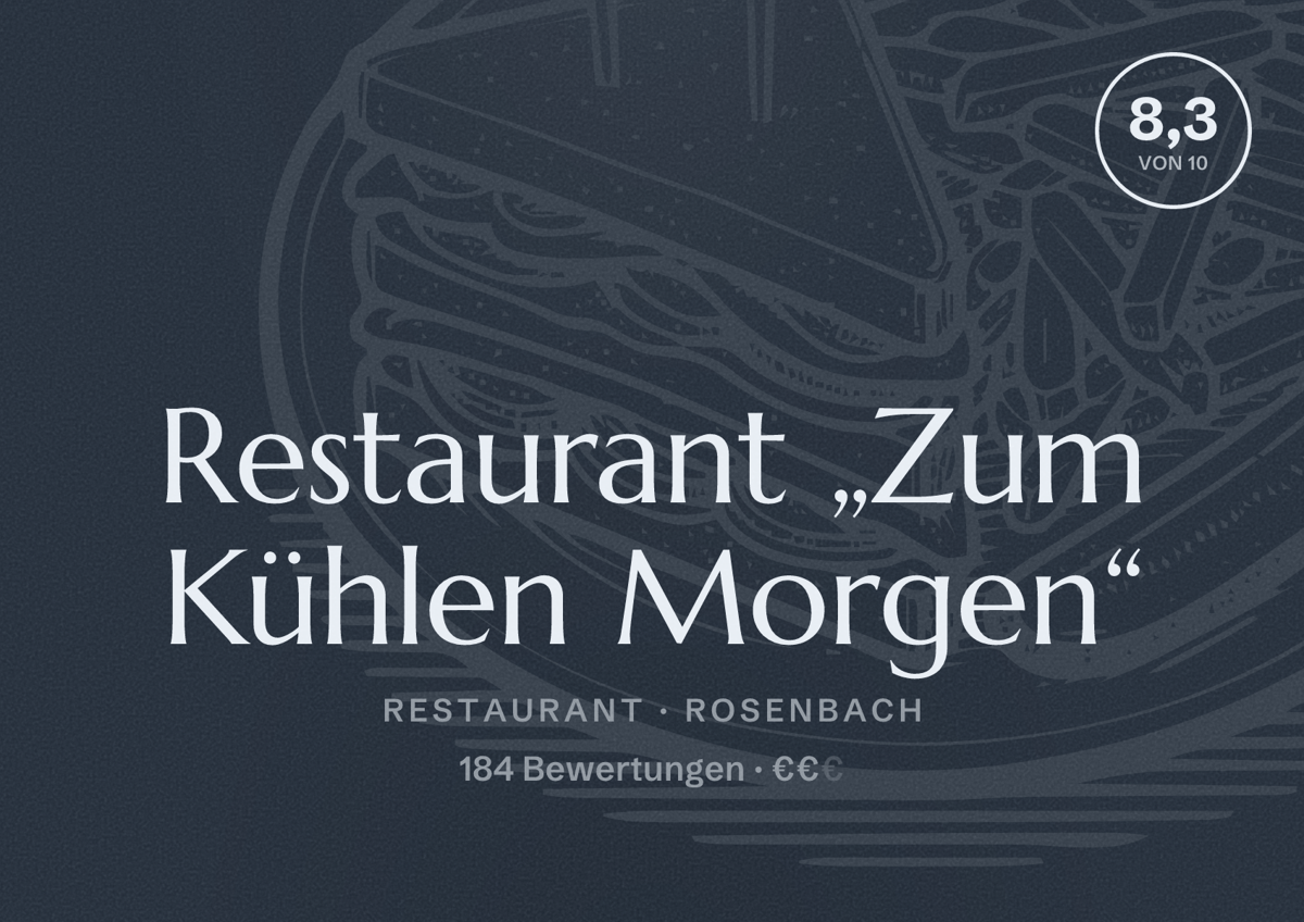 Illustriertes Poster von Restaurant „Zum Kühlen Morgen“, Restaurant in Rosenbach: Bewertung 8,3 von 10 aus 184 Bewertungen, Preisniveau €€