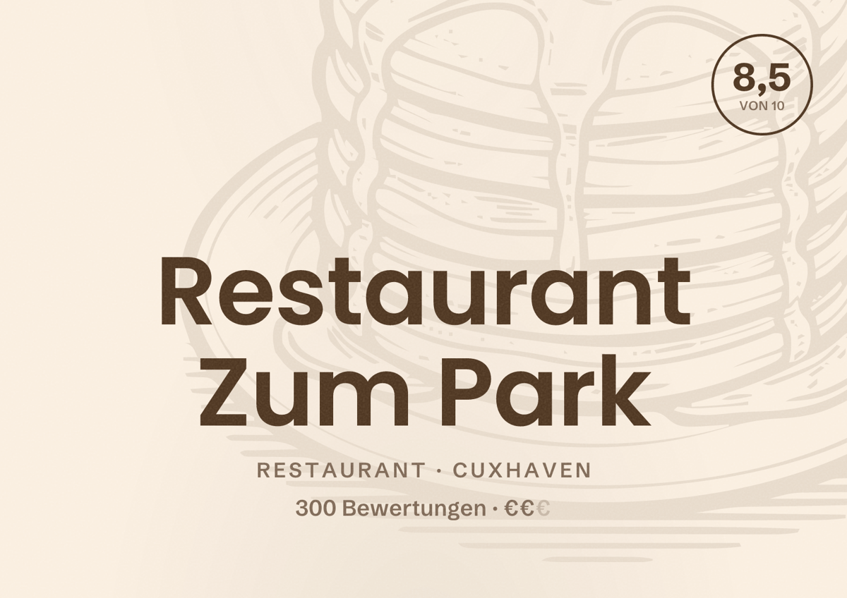 Illustriertes Poster von Restaurant Zum Park, Restaurant in Cuxhaven: Bewertung 8,5 von 10 aus 300 Bewertungen, Preisniveau €€