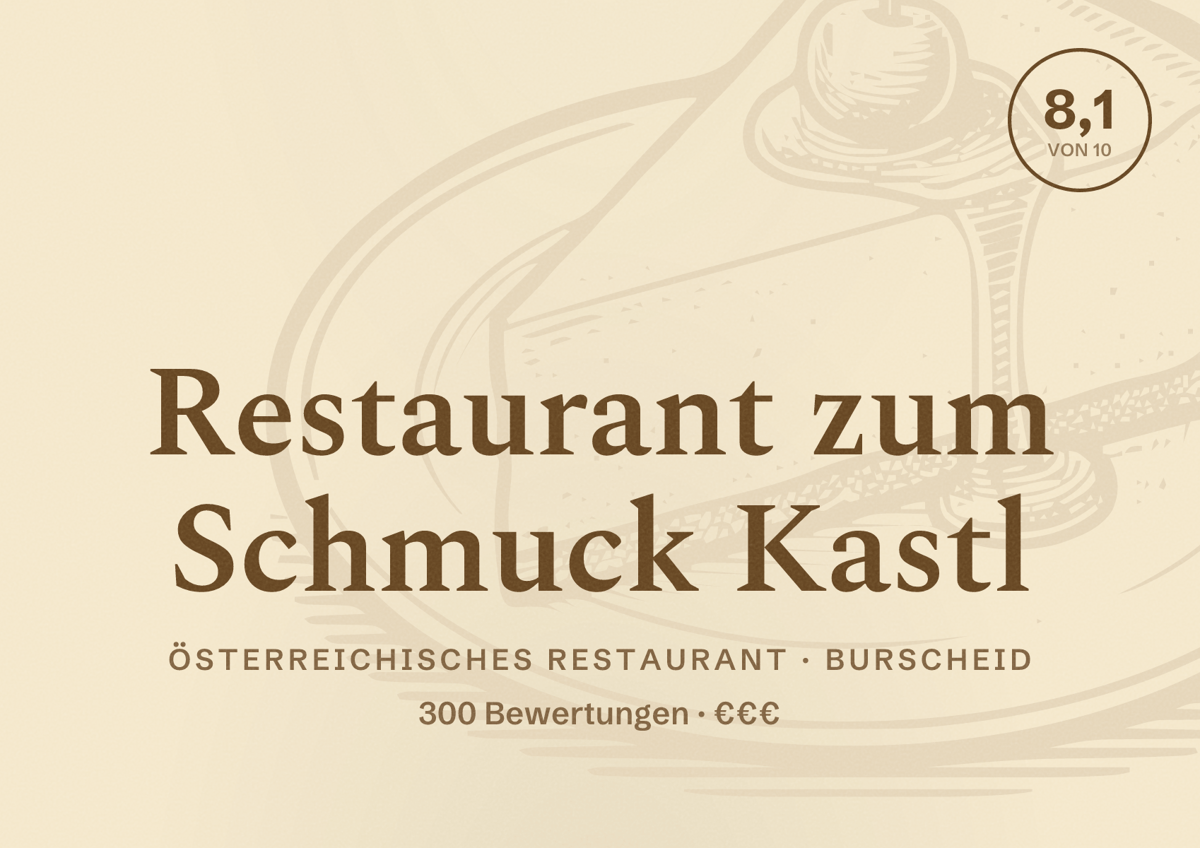 Illustriertes Poster von Restaurant zum Schmuck Kastl, Österreichisches Restaurant in Burscheid: Bewertung 8,1 von 10 aus 300 Bewertungen, Preisniveau €€€
