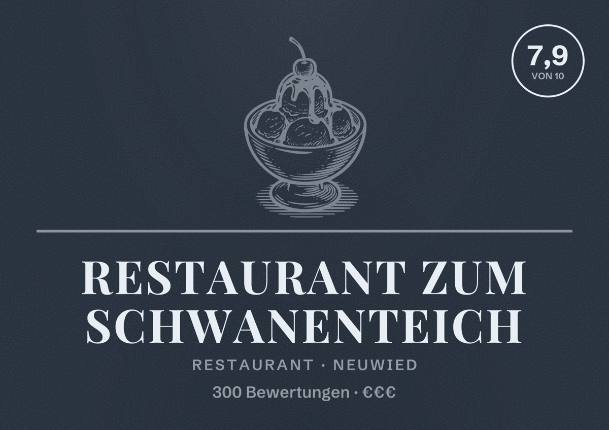 Illustriertes Poster von Restaurant Zum Schwanenteich, Restaurant in Neuwied: Bewertung 7,9 von 10 aus 300 Bewertungen, Preisniveau €€€