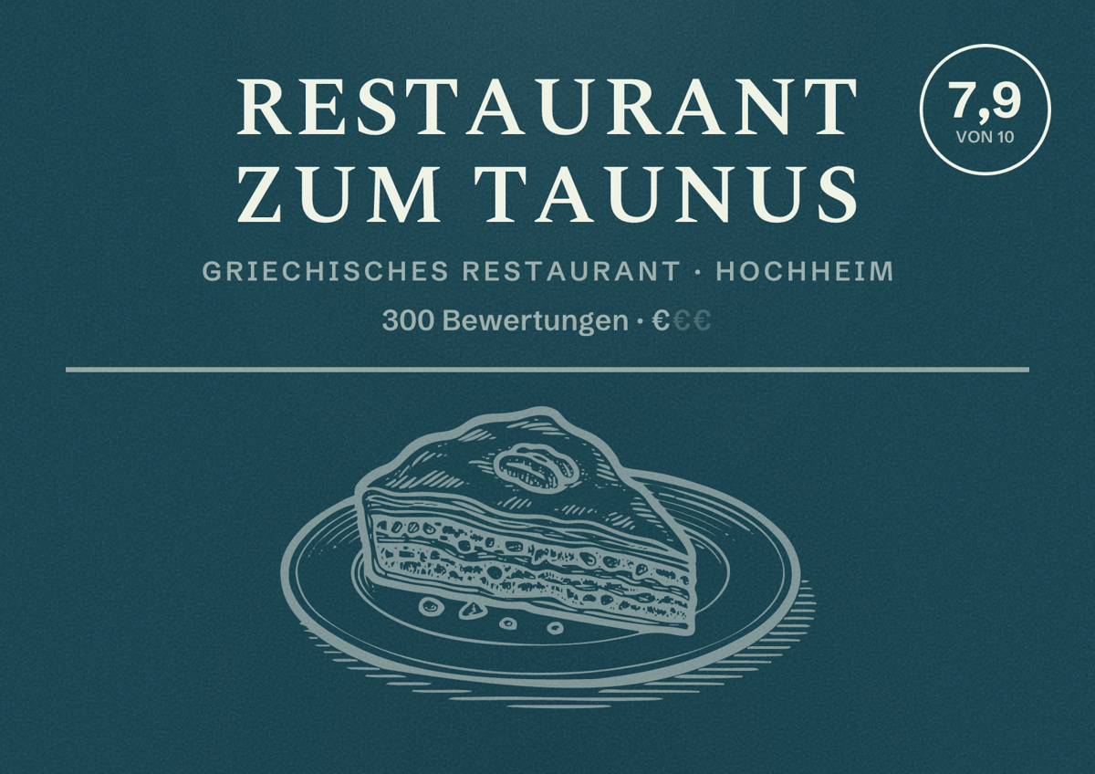 Illustriertes Poster von Restaurant zum Taunus, Griechisches Restaurant in Hochheim: Bewertung 7,9 von 10 aus 300 Bewertungen, Preisniveau €