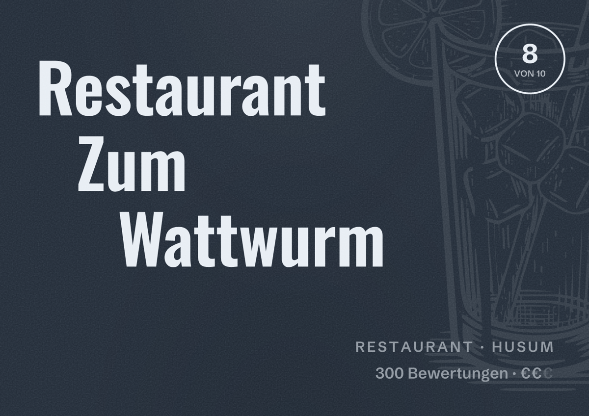 Illustriertes Poster von Restaurant Zum Wattwurm, Restaurant in Husum: Bewertung 8 von 10 aus 300 Bewertungen, Preisniveau €€