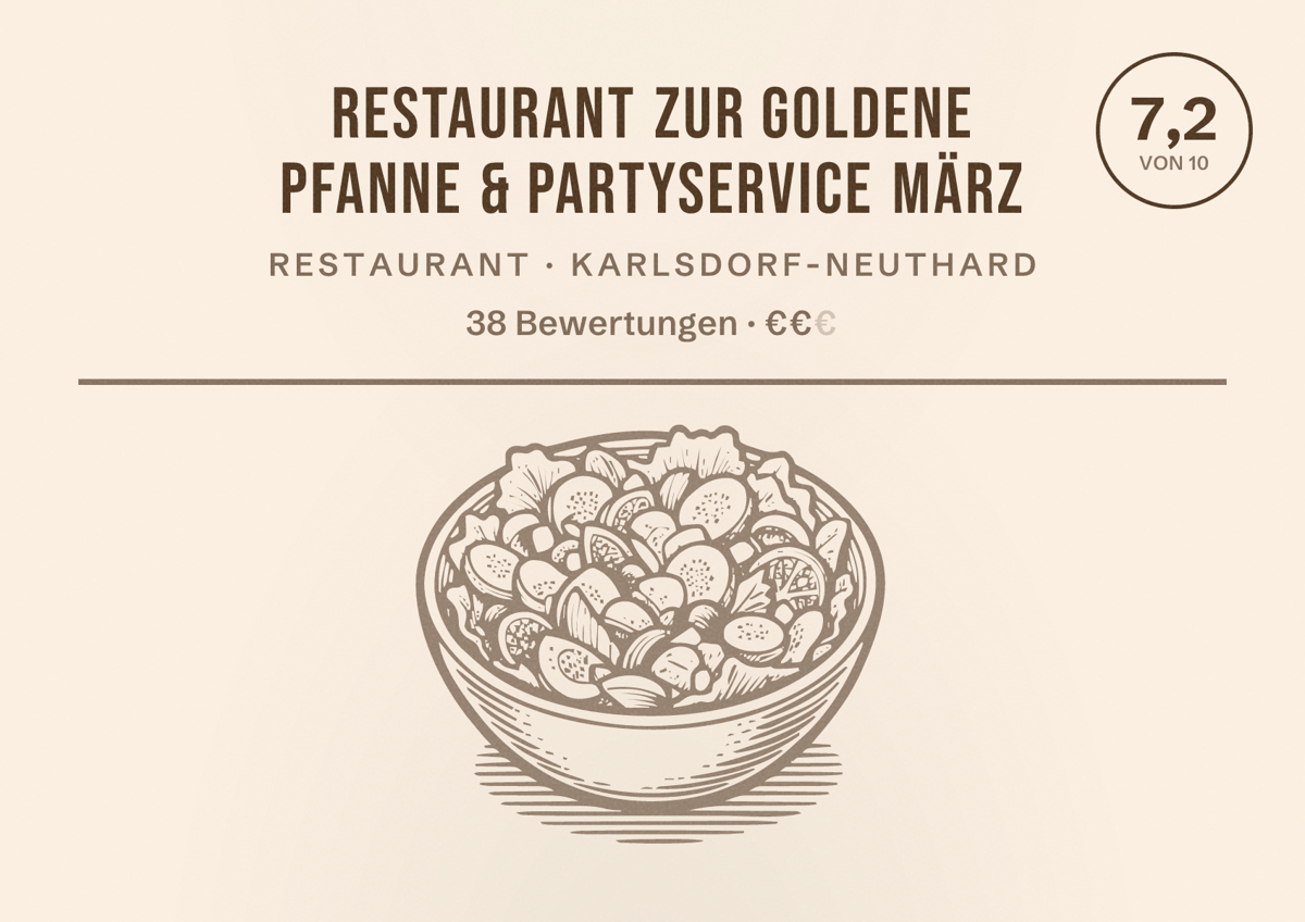 Illustriertes Poster von Restaurant zur Goldene Pfanne & Partyservice März, Restaurant in Karlsdorf-Neuthard: Bewertung 7,2 von 10 aus 38 Bewertungen, Preisniveau €€
