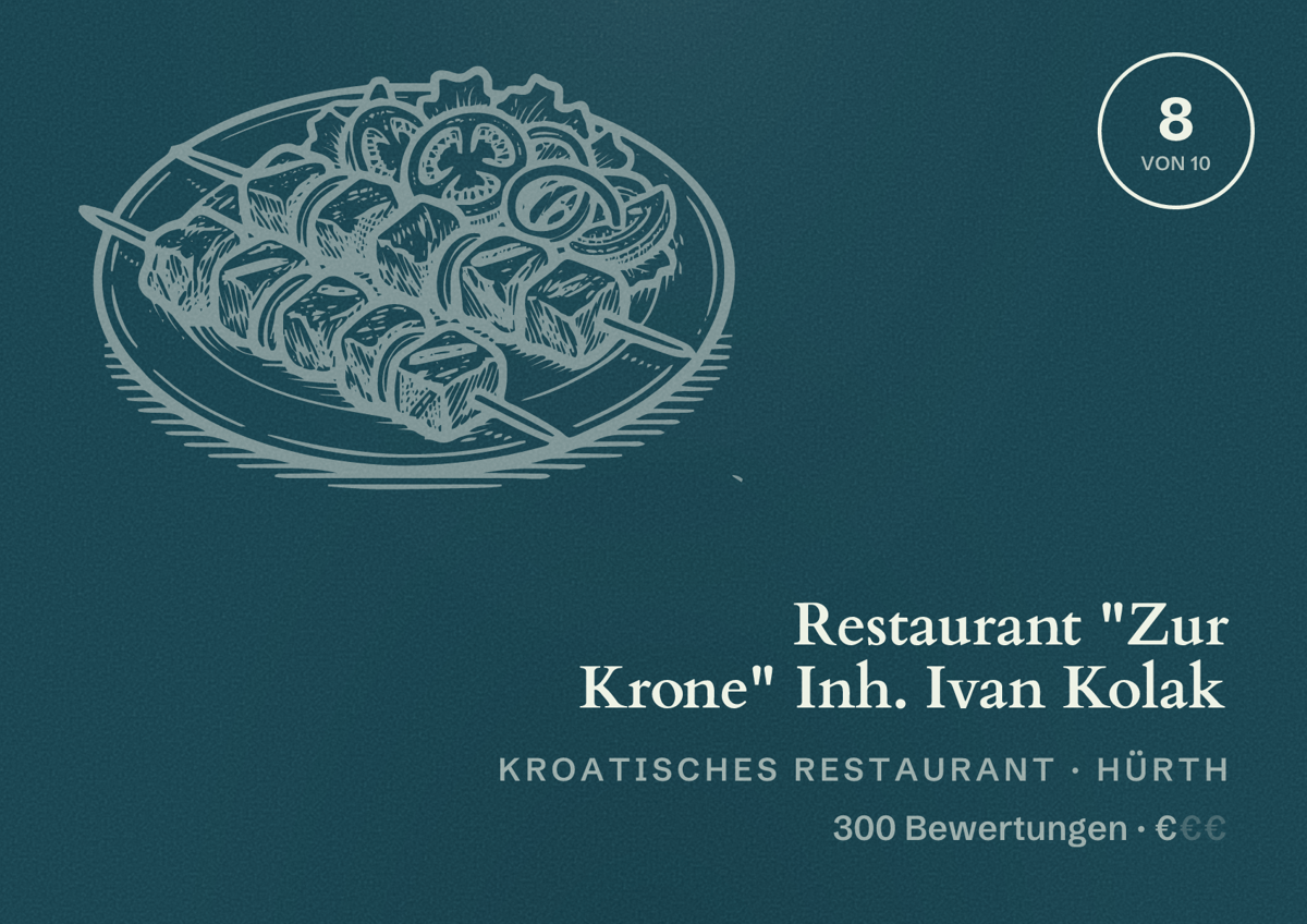 Illustriertes Poster von Restaurant "Zur Krone" Inh. Ivan Kolak, Kroatisches Restaurant in Hürth: Bewertung 8 von 10 aus 300 Bewertungen, Preisniveau €