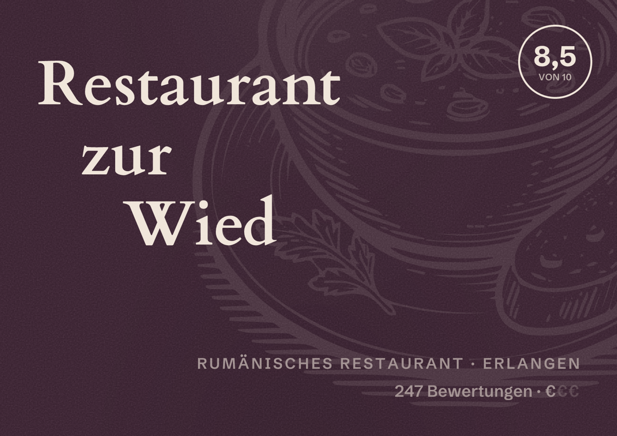 Illustriertes Poster von Restaurant zur Wied, Rumänisches Restaurant in Erlangen: Bewertung 8,5 von 10 aus 247 Bewertungen, Preisniveau €