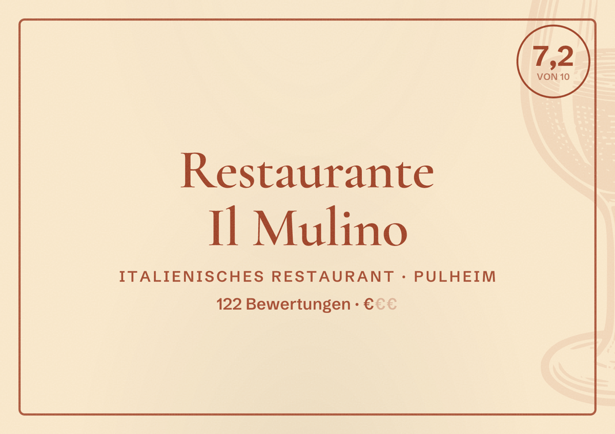 Illustriertes Poster von Restaurante Il Mulino, Italienisches Restaurant in Pulheim: Bewertung 7,2 von 10 aus 122 Bewertungen, Preisniveau €