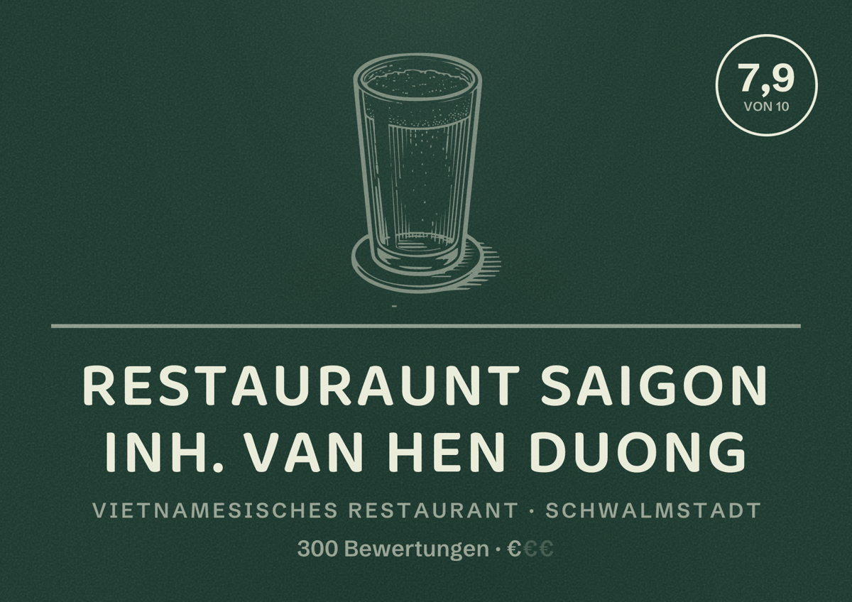 Illustriertes Poster von Restauraunt Saigon Inh. Van Hen Duong, Vietnamesisches Restaurant in Schwalmstadt: Bewertung 7,9 von 10 aus 300 Bewertungen, Preisniveau €