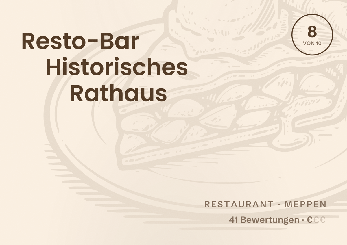 Illustriertes Poster von Resto-Bar Historisches Rathaus, Restaurant in Meppen: Bewertung 8 von 10 aus 41 Bewertungen, Preisniveau €