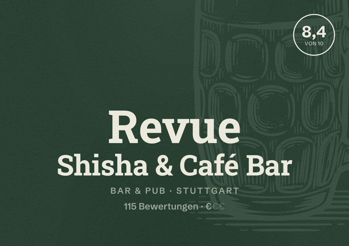 Illustriertes Poster von Revue Shisha & Café Bar, Bar & Pub in Stuttgart: Bewertung 8,4 von 10 aus 115 Bewertungen, Preisniveau €