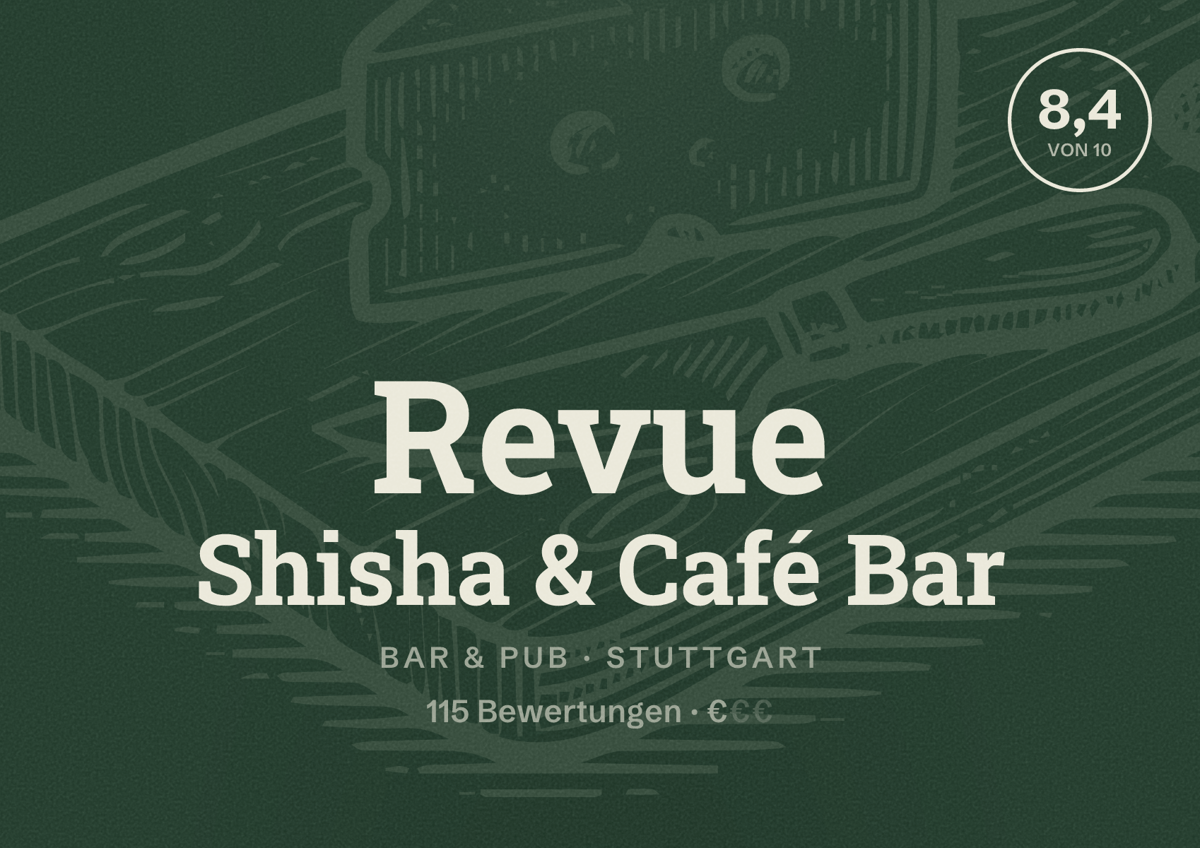 Illustriertes Poster von Revue Shisha & Café Bar, Bar & Pub in Stuttgart: Bewertung 8,4 von 10 aus 115 Bewertungen, Preisniveau €