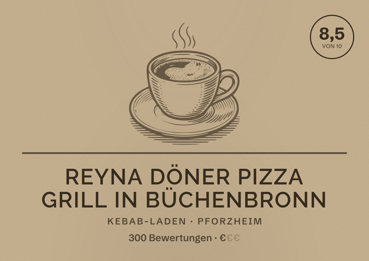 Illustriertes Poster von Reyna Döner Pizza Grill in büchenbronn, Kebab-Laden in Pforzheim: Bewertung 8,5 von 10 aus 300 Bewertungen, Preisniveau €