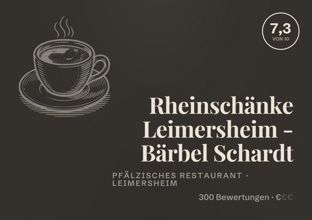 Illustriertes Poster von Rheinschänke Leimersheim - Bärbel Schardt, Pfälzisches Restaurant in Leimersheim: Bewertung 7,3 von 10 aus 300 Bewertungen, Preisniveau €