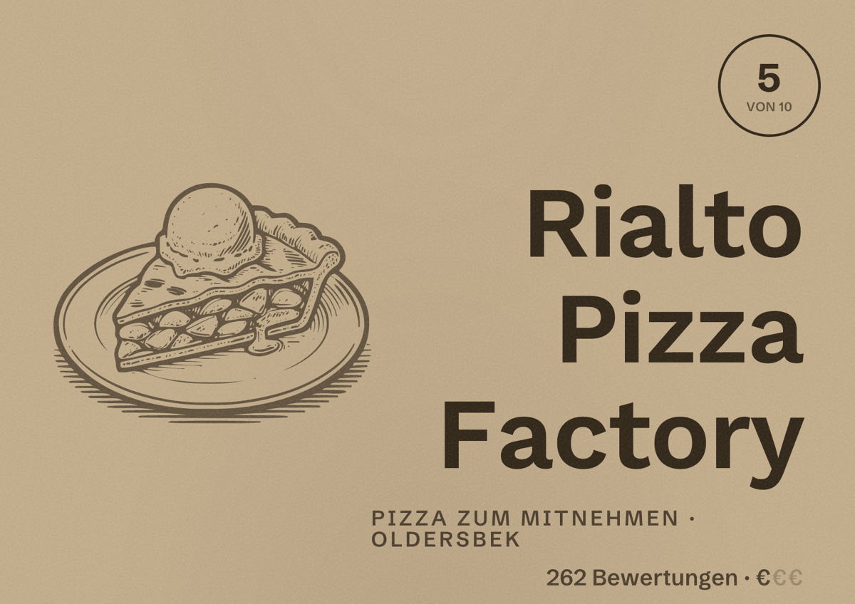 Illustriertes Poster von Rialto Pizza Factory, Pizza zum Mitnehmen in Oldersbek: Bewertung 5 von 10 aus 262 Bewertungen, Preisniveau €