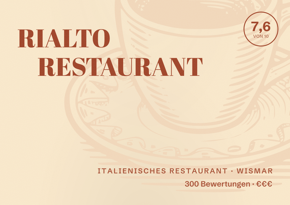 Illustriertes Poster von RIALTO RESTAURANT, Italienisches Restaurant in Wismar: Bewertung 7,6 von 10 aus 300 Bewertungen, Preisniveau €€€