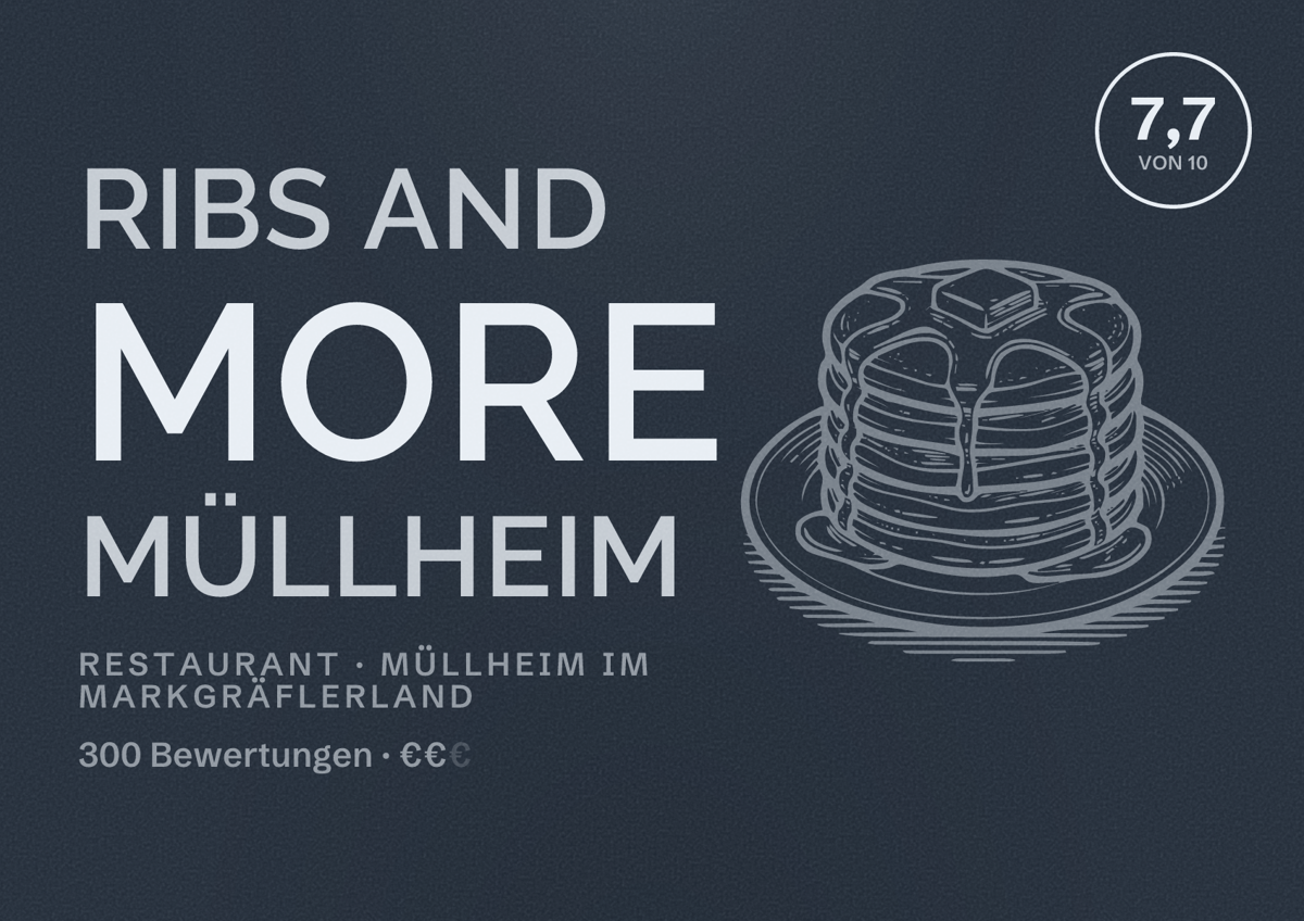 Illustriertes Poster von Ribs and More Müllheim, Restaurant in Müllheim im Markgräflerland: Bewertung 7,7 von 10 aus 300 Bewertungen, Preisniveau €€