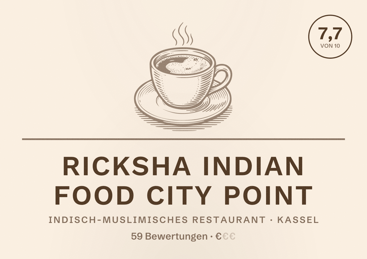 Illustriertes Poster von Ricksha Indian Food City Point, Indisch-muslimisches Restaurant in Kassel: Bewertung 7,7 von 10 aus 59 Bewertungen, Preisniveau €