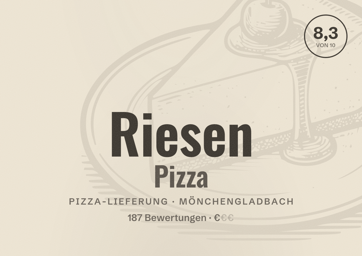 Illustriertes Poster von Riesen Pizza, Pizza-Lieferung in Mönchengladbach: Bewertung 8,3 von 10 aus 187 Bewertungen, Preisniveau €