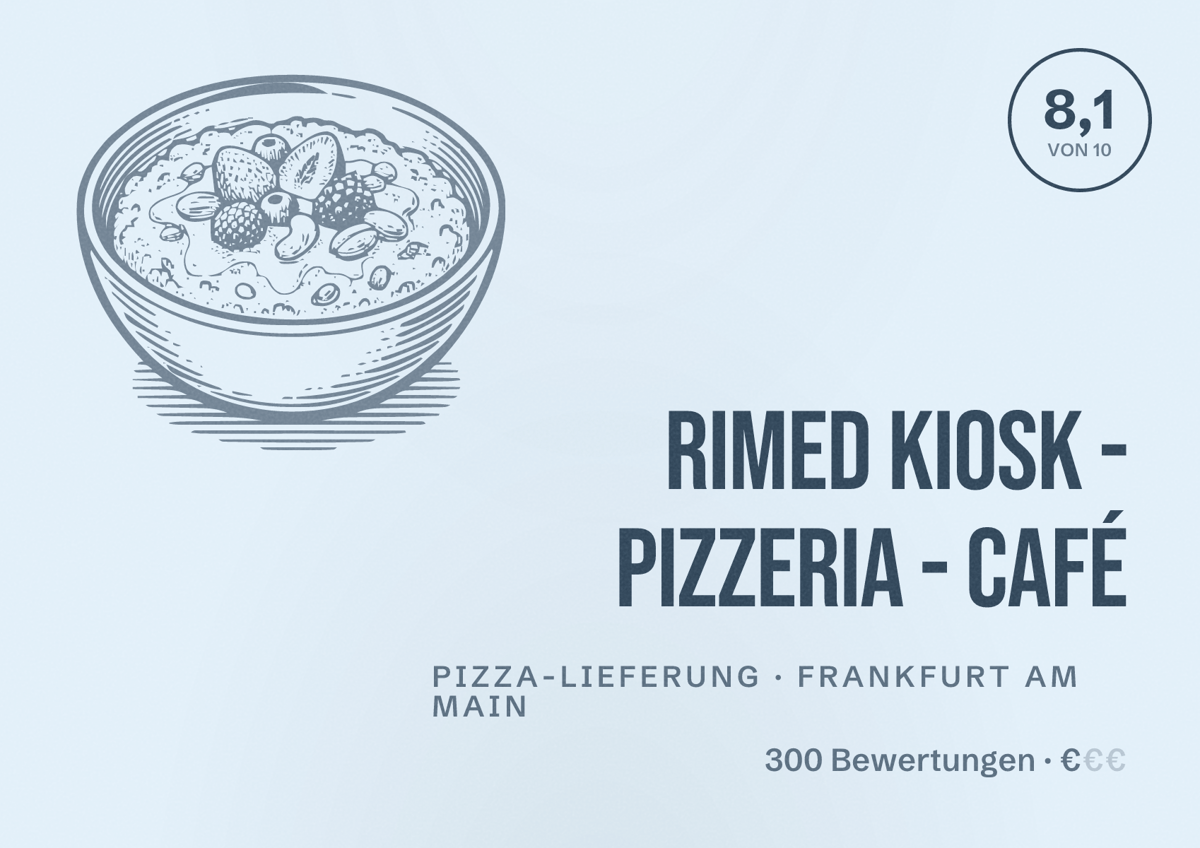 Illustriertes Poster von RimeD Kiosk - Pizzeria - Café, Pizza-Lieferung in Frankfurt am Main: Bewertung 8,1 von 10 aus 300 Bewertungen, Preisniveau €