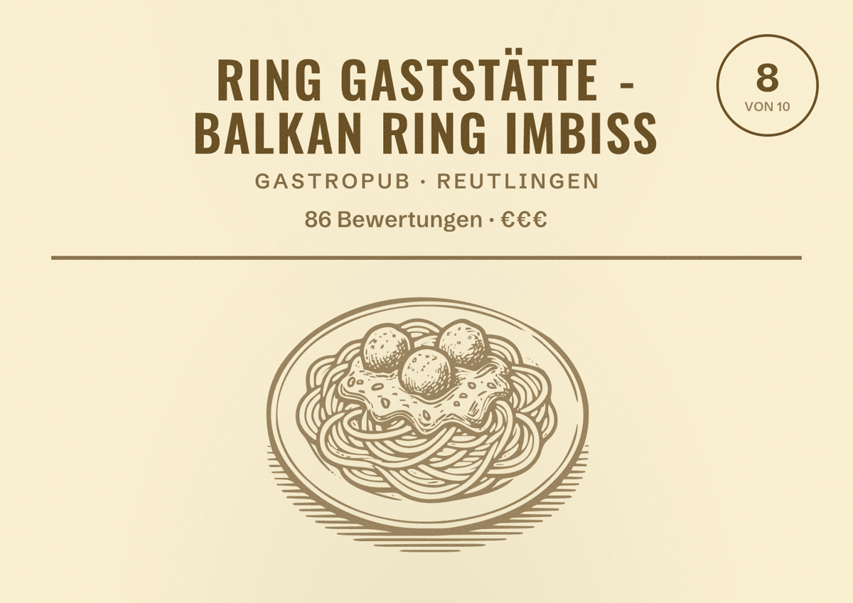 Illustriertes Poster von Ring Gaststätte - Balkan Ring Imbiss, Gastropub in Reutlingen: Bewertung 8 von 10 aus 86 Bewertungen, Preisniveau €€€
