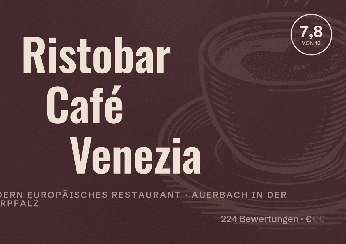 Illustriertes Poster von Ristobar Café Venezia, Modern europäisches Restaurant in Auerbach in der Oberpfalz: Bewertung 7,8 von 10 aus 224 Bewertungen, Preisniveau €