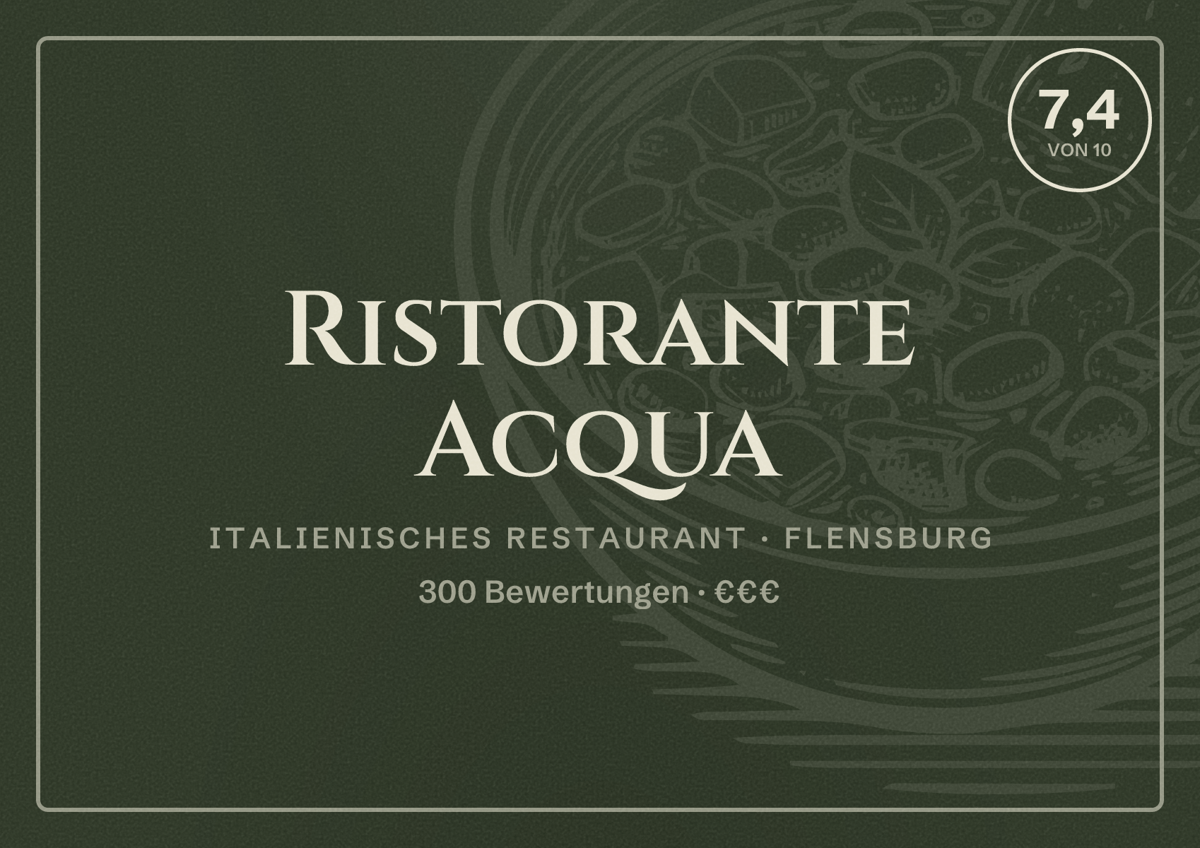 Illustriertes Poster von Ristorante Acqua, Italienisches Restaurant in Flensburg: Bewertung 7,4 von 10 aus 300 Bewertungen, Preisniveau €€€
