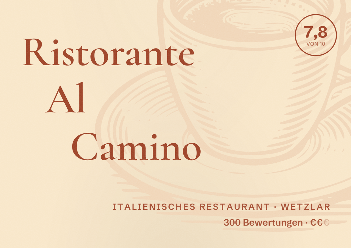 Illustriertes Poster von Ristorante Al Camino, Italienisches Restaurant in Wetzlar: Bewertung 7,8 von 10 aus 300 Bewertungen, Preisniveau €€