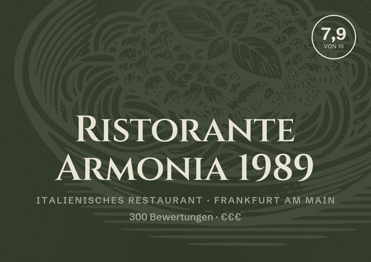 Illustriertes Poster von Ristorante Armonia 1989, Italienisches Restaurant in Frankfurt am Main: Bewertung 7,9 von 10 aus 300 Bewertungen, Preisniveau €€€