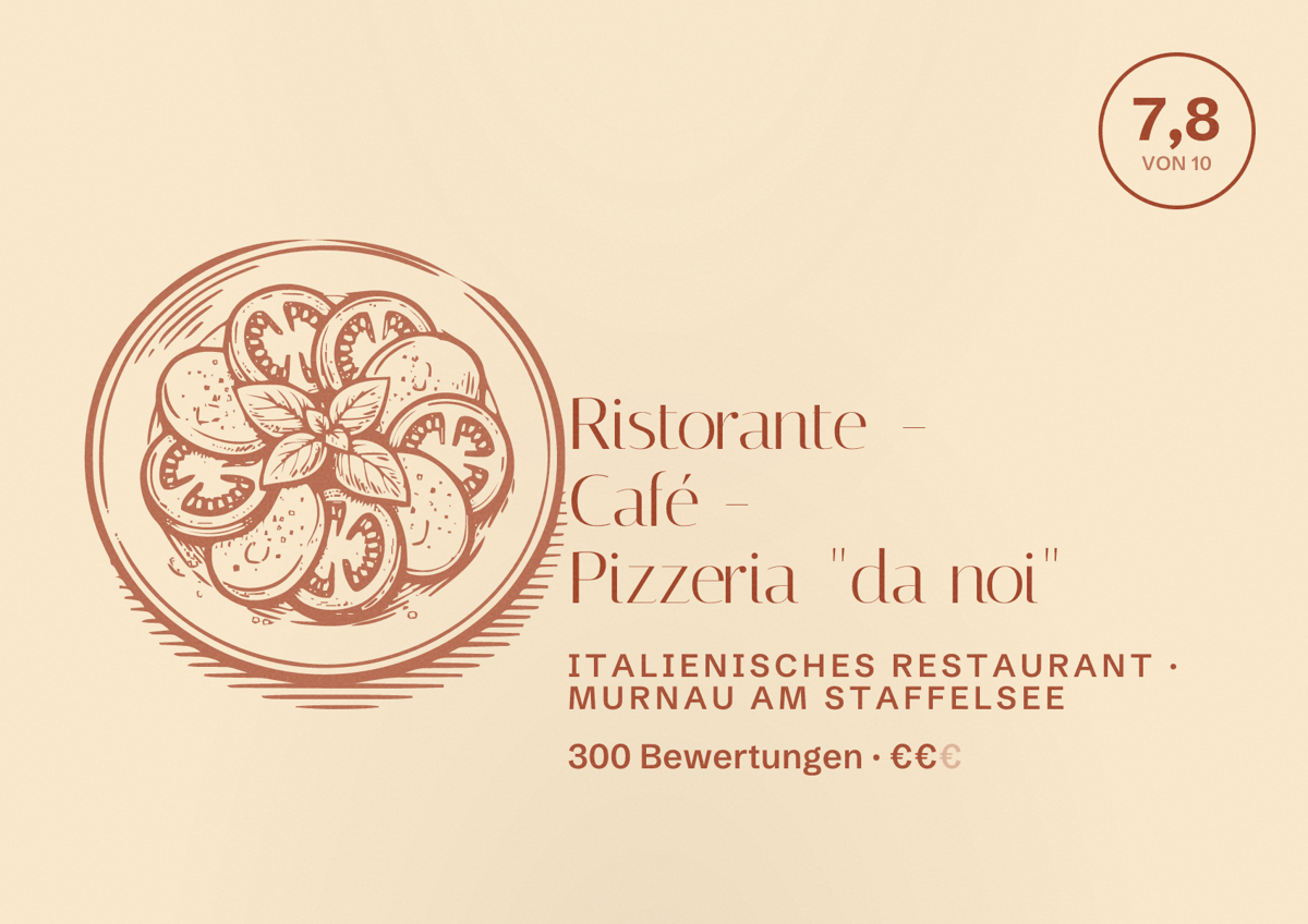 Illustriertes Poster von Ristorante - Café - Pizzeria "da noi", Italienisches Restaurant in Murnau am Staffelsee: Bewertung 7,8 von 10 aus 300 Bewertungen, Preisniveau €€