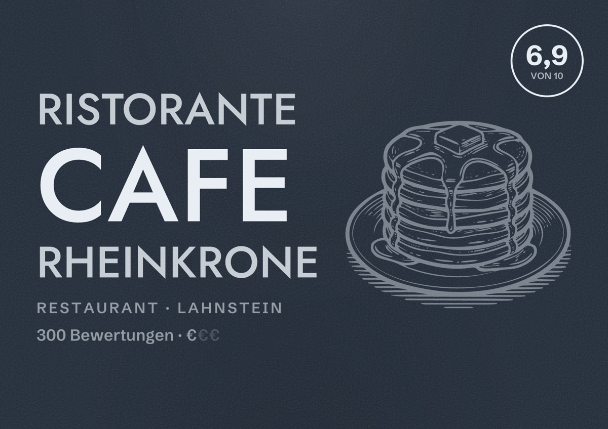 Illustriertes Poster von Ristorante Cafe Rheinkrone, Restaurant in Lahnstein: Bewertung 6,9 von 10 aus 300 Bewertungen, Preisniveau €