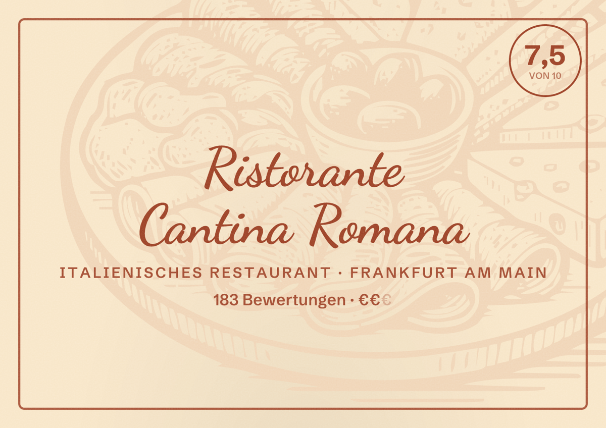 Illustriertes Poster von Ristorante Cantina Romana, Italienisches Restaurant in Frankfurt am Main: Bewertung 7,5 von 10 aus 183 Bewertungen, Preisniveau €€