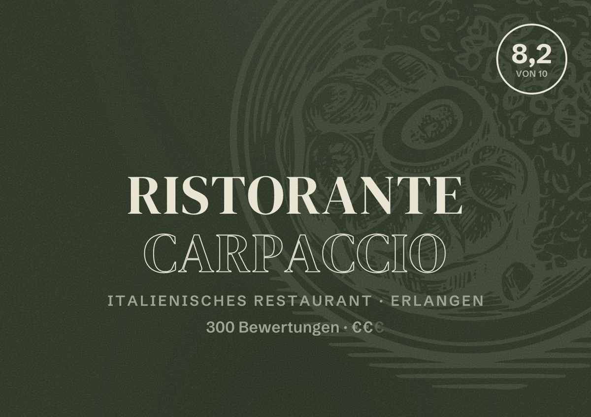 Illustriertes Poster von Ristorante Carpaccio, Italienisches Restaurant in Erlangen: Bewertung 8,2 von 10 aus 300 Bewertungen, Preisniveau €€