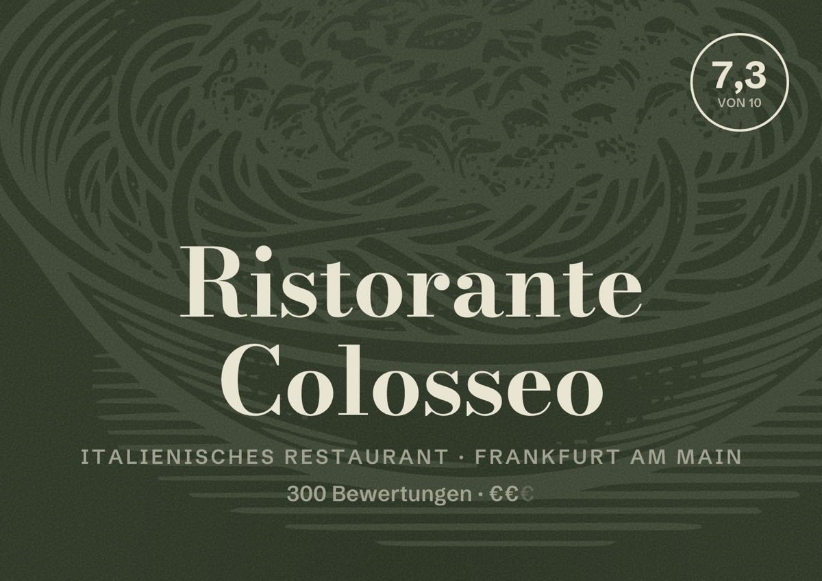 Illustriertes Poster von Ristorante Colosseo, Italienisches Restaurant in Frankfurt am Main: Bewertung 7,3 von 10 aus 300 Bewertungen, Preisniveau €€