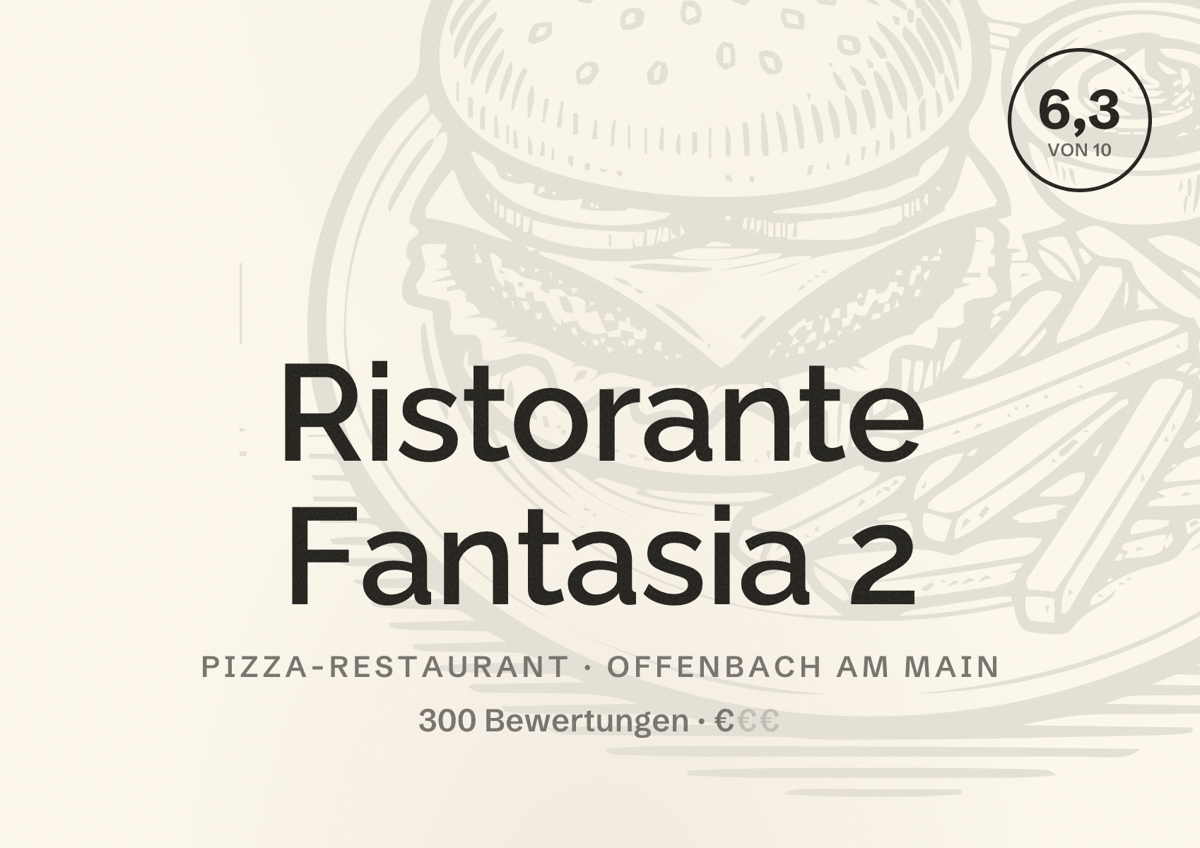 Illustriertes Poster von Ristorante Fantasia 2, Pizza-Restaurant in Offenbach am Main: Bewertung 6,3 von 10 aus 300 Bewertungen, Preisniveau €