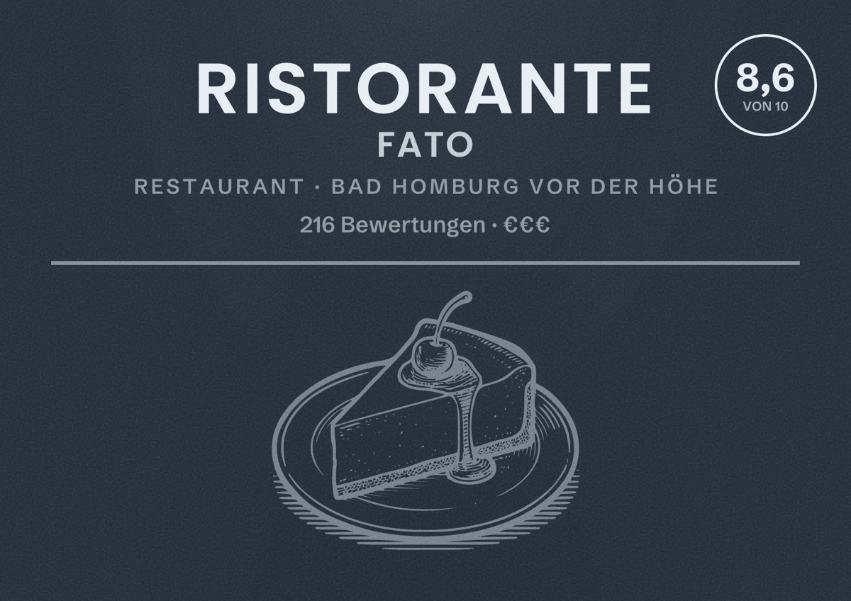Illustriertes Poster von Ristorante Fato, Restaurant in Bad Homburg vor der Höhe: Bewertung 8,6 von 10 aus 216 Bewertungen, Preisniveau €€€
